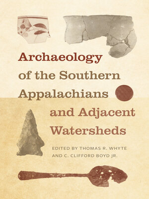 cover image of Archaeology of the Southern Appalachians and Adjacent Watersheds